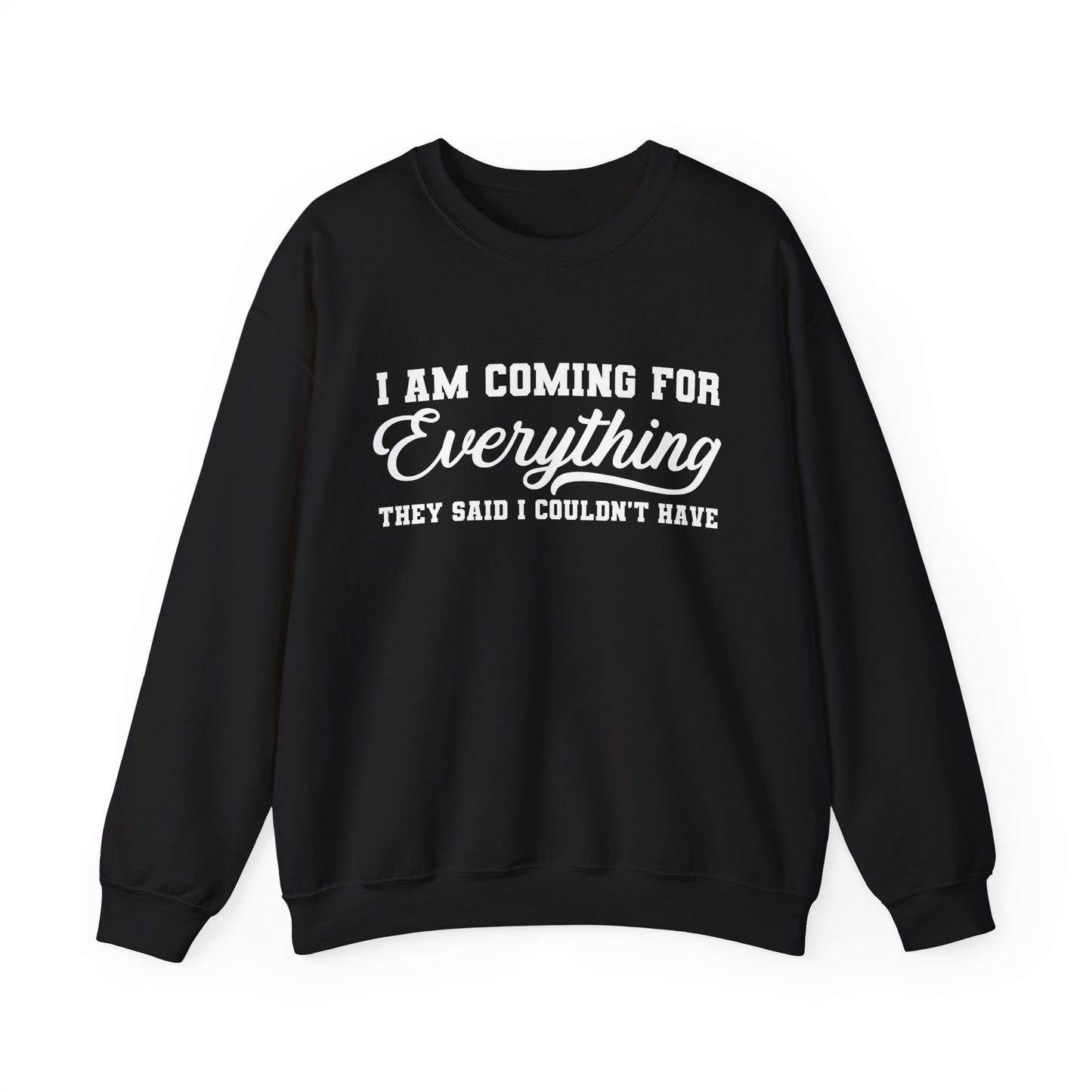 Everything I Deserve Sweatshirt