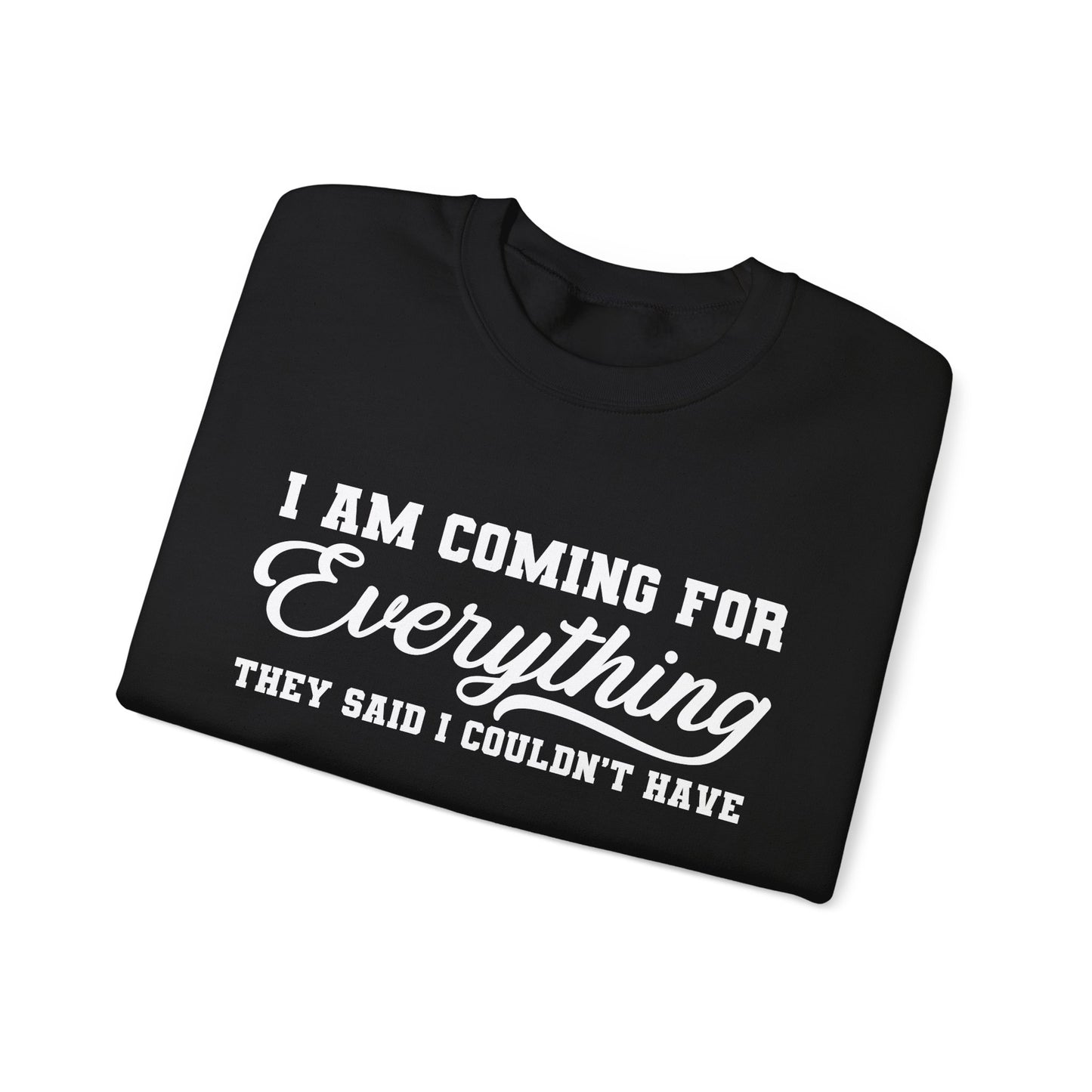 Everything I Deserve Sweatshirt