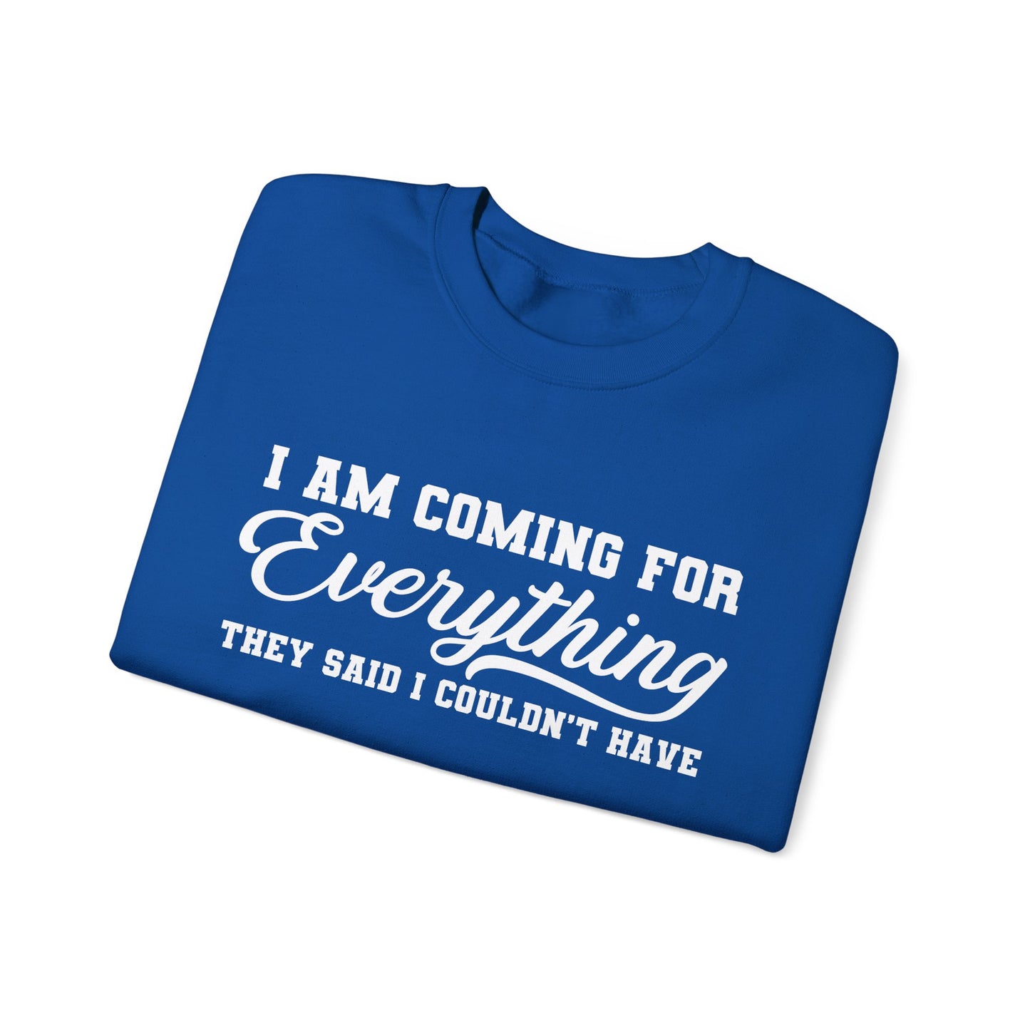 Everything I Deserve Sweatshirt