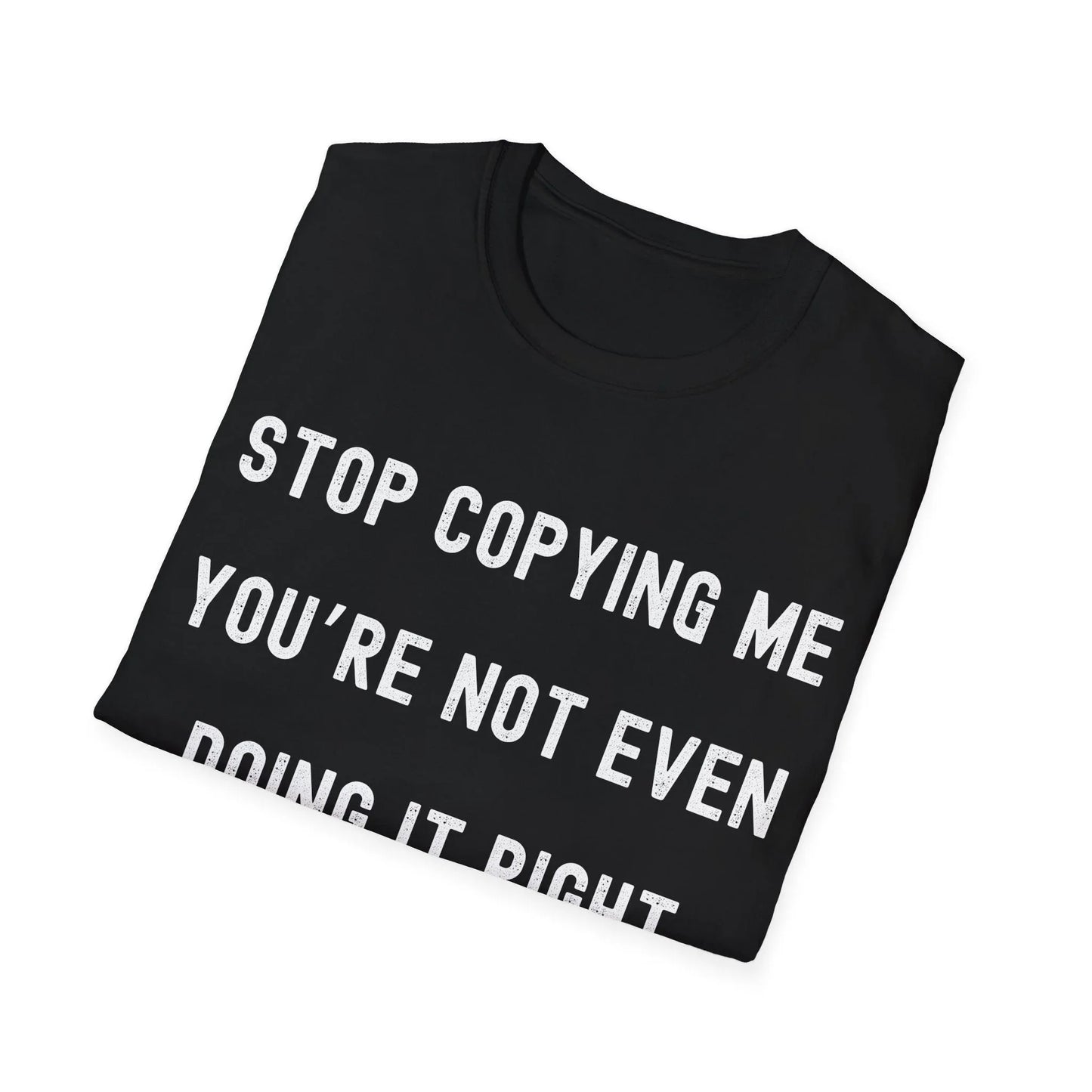 Be Original or Quiet | black | Unisex - T-Shirt