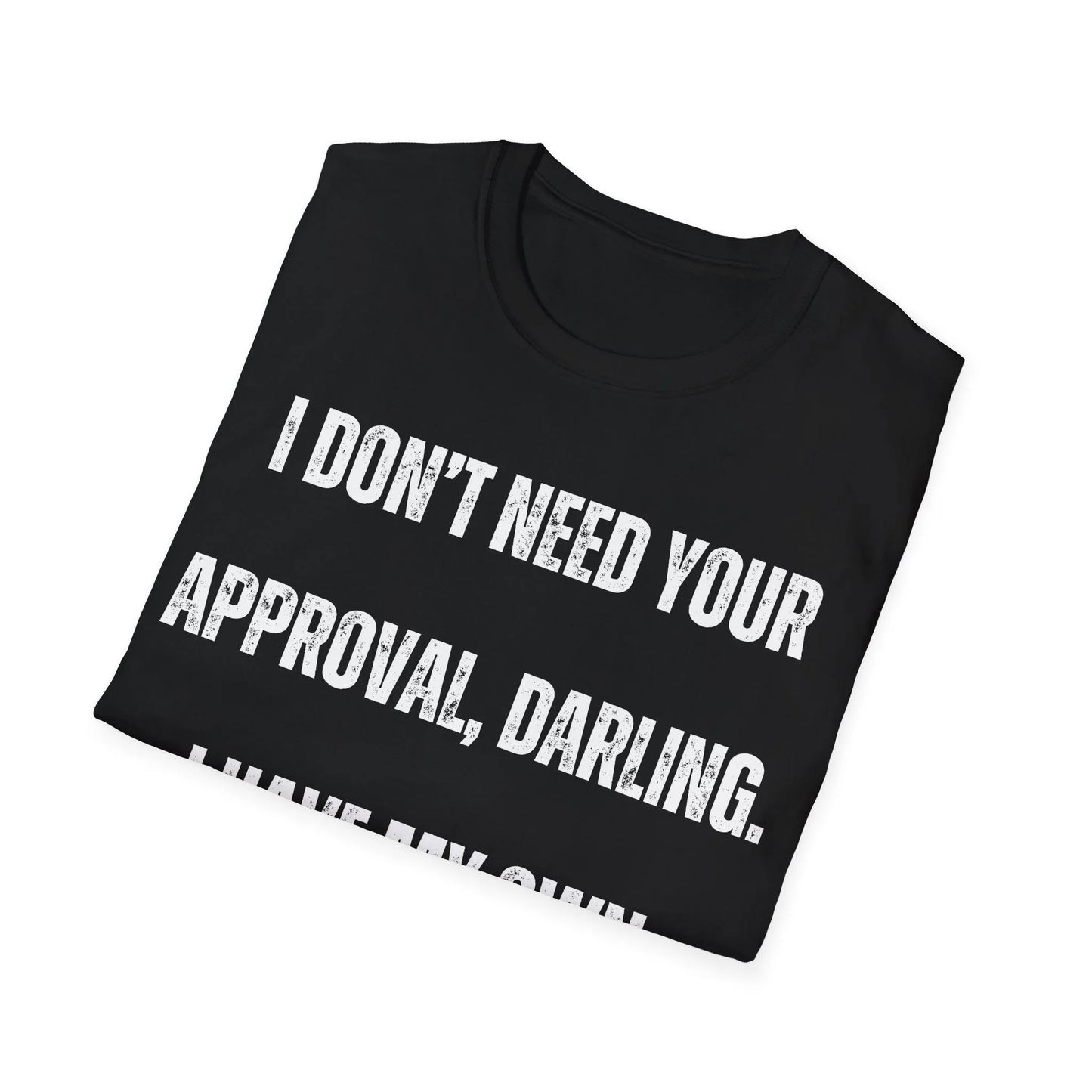 Darling I Approve Myself | black | Unisex - T-Shirt