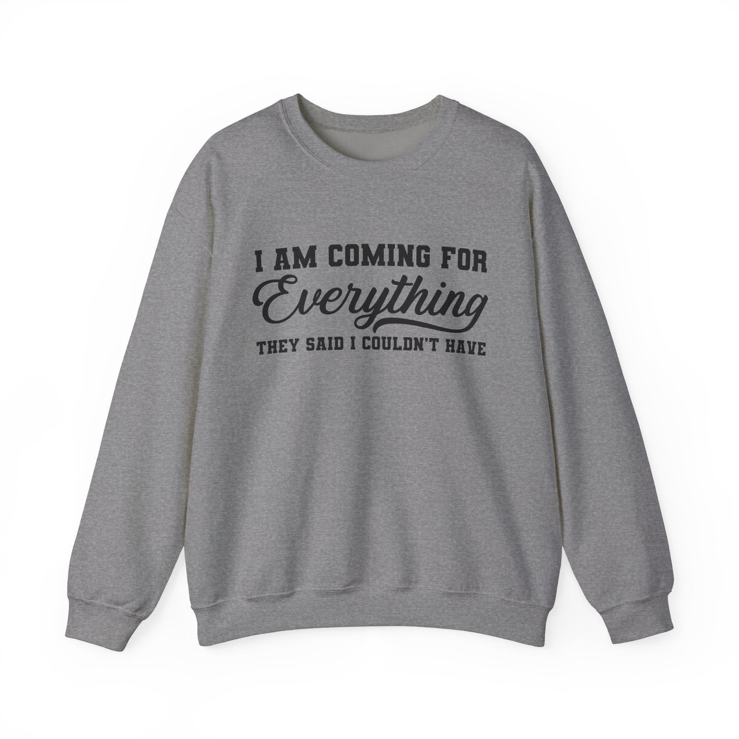 Everything I Deserve Sweatshirt