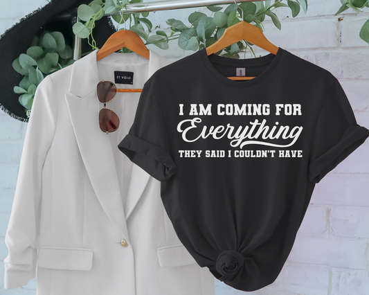 Everything I Deserve T-Shirt