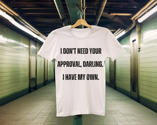 Darling, I Approve Myself | white | Unisex