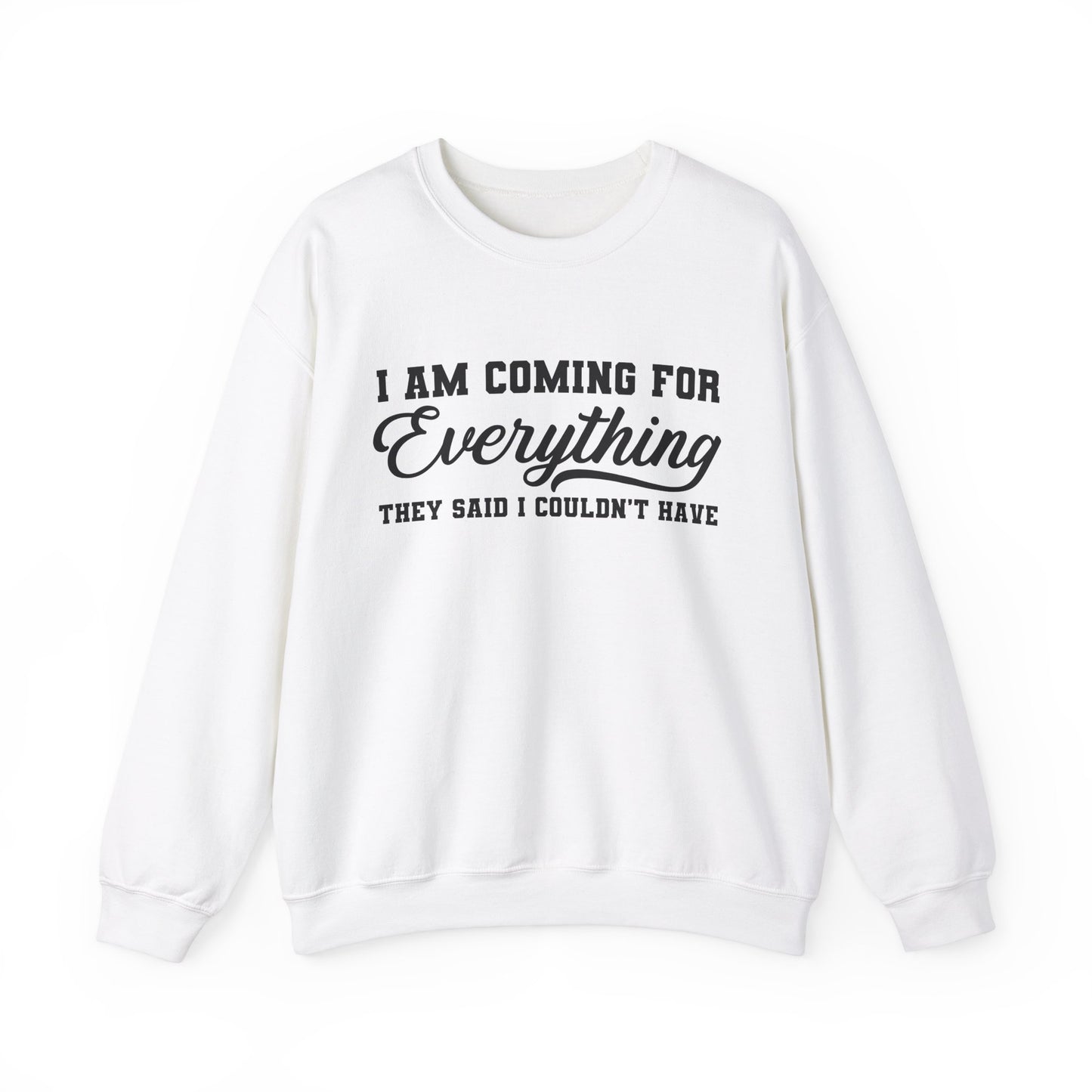 Everything I Deserve Sweatshirt