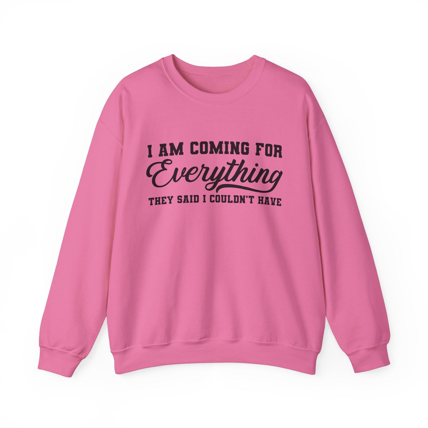 Everything I Deserve Sweatshirt