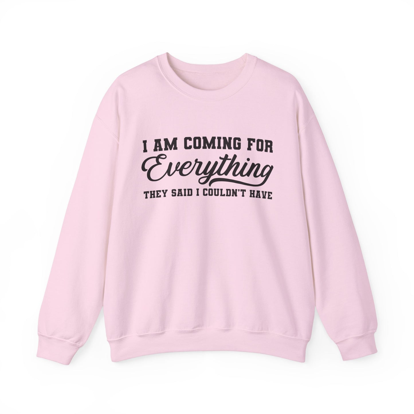 Everything I Deserve Sweatshirt