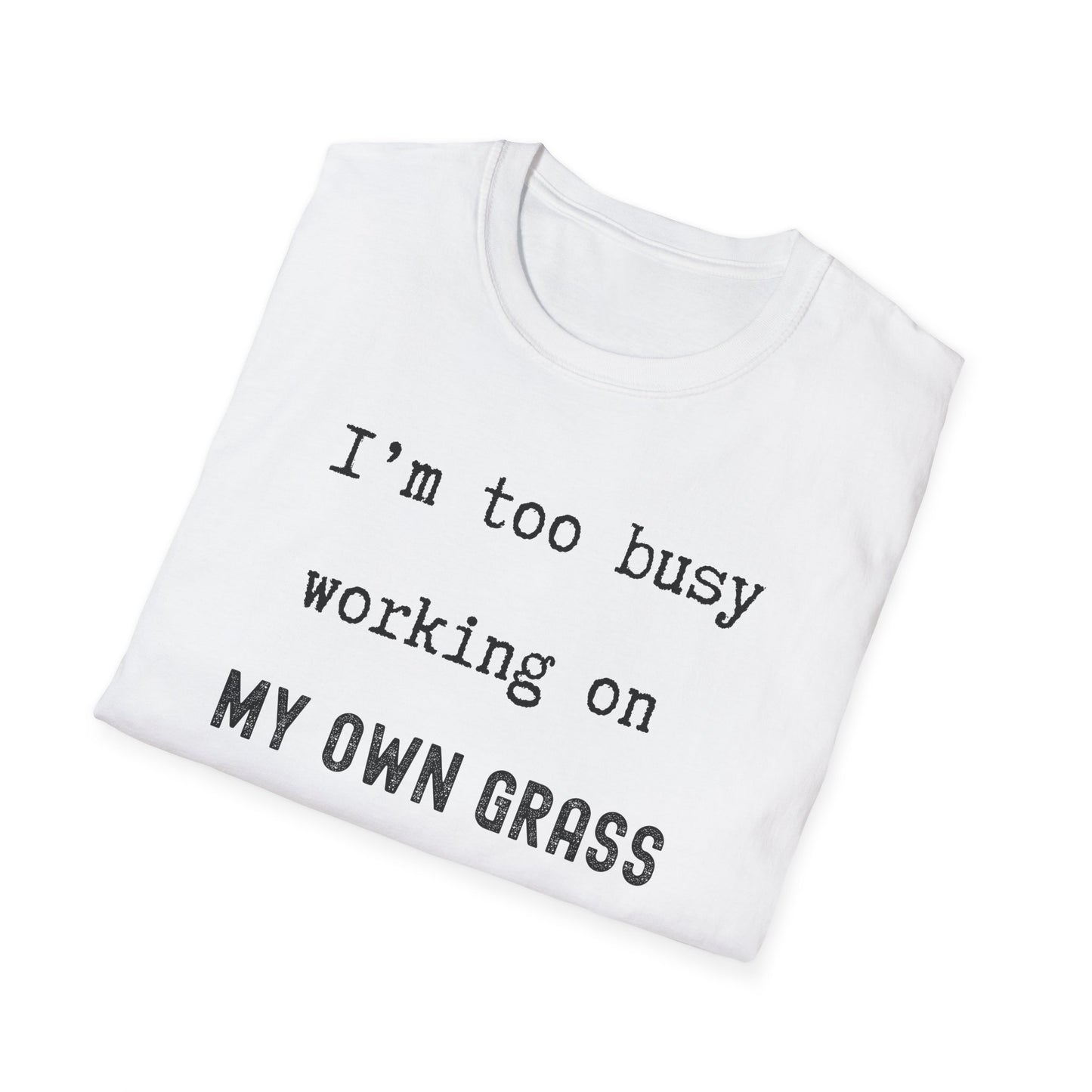 Watering My Own Grass | white | Unisex