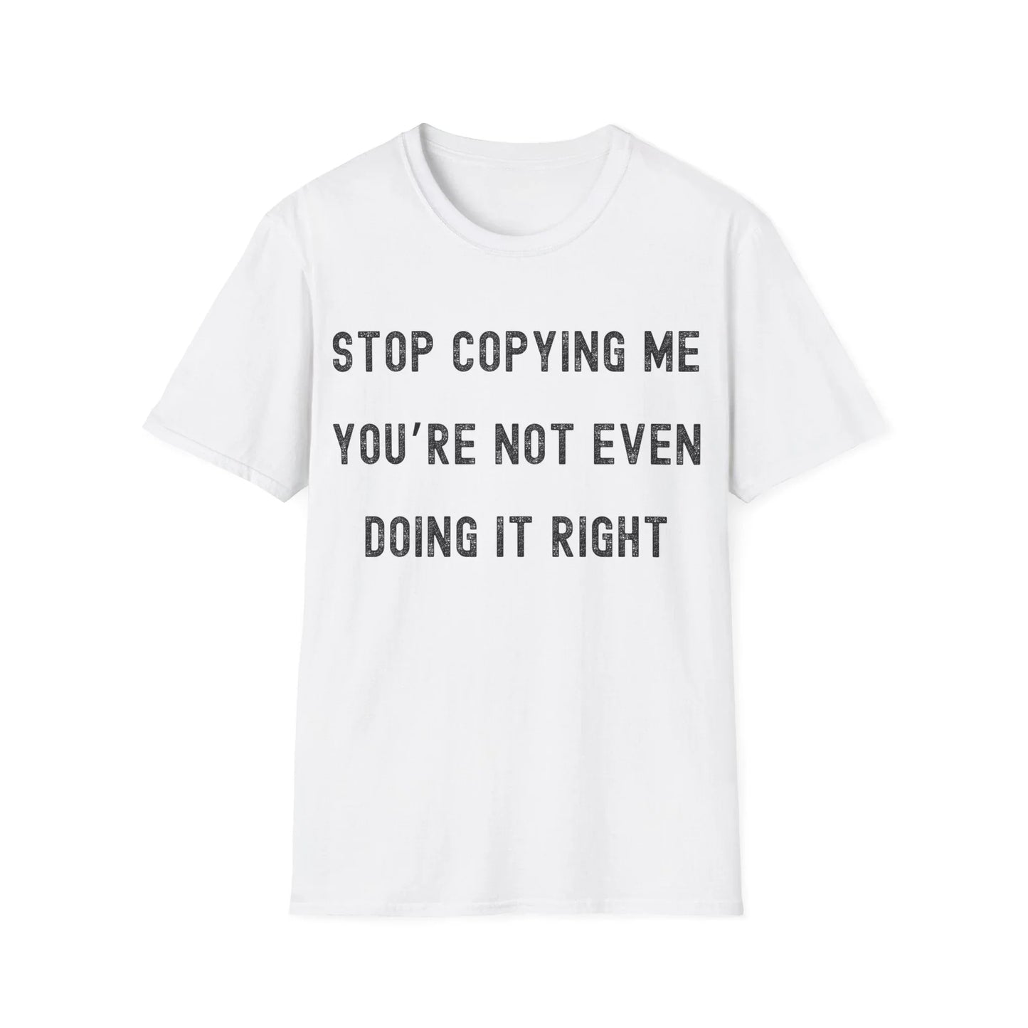 Be Original or Quiet | white | Unisex - White / S - T-Shirt
