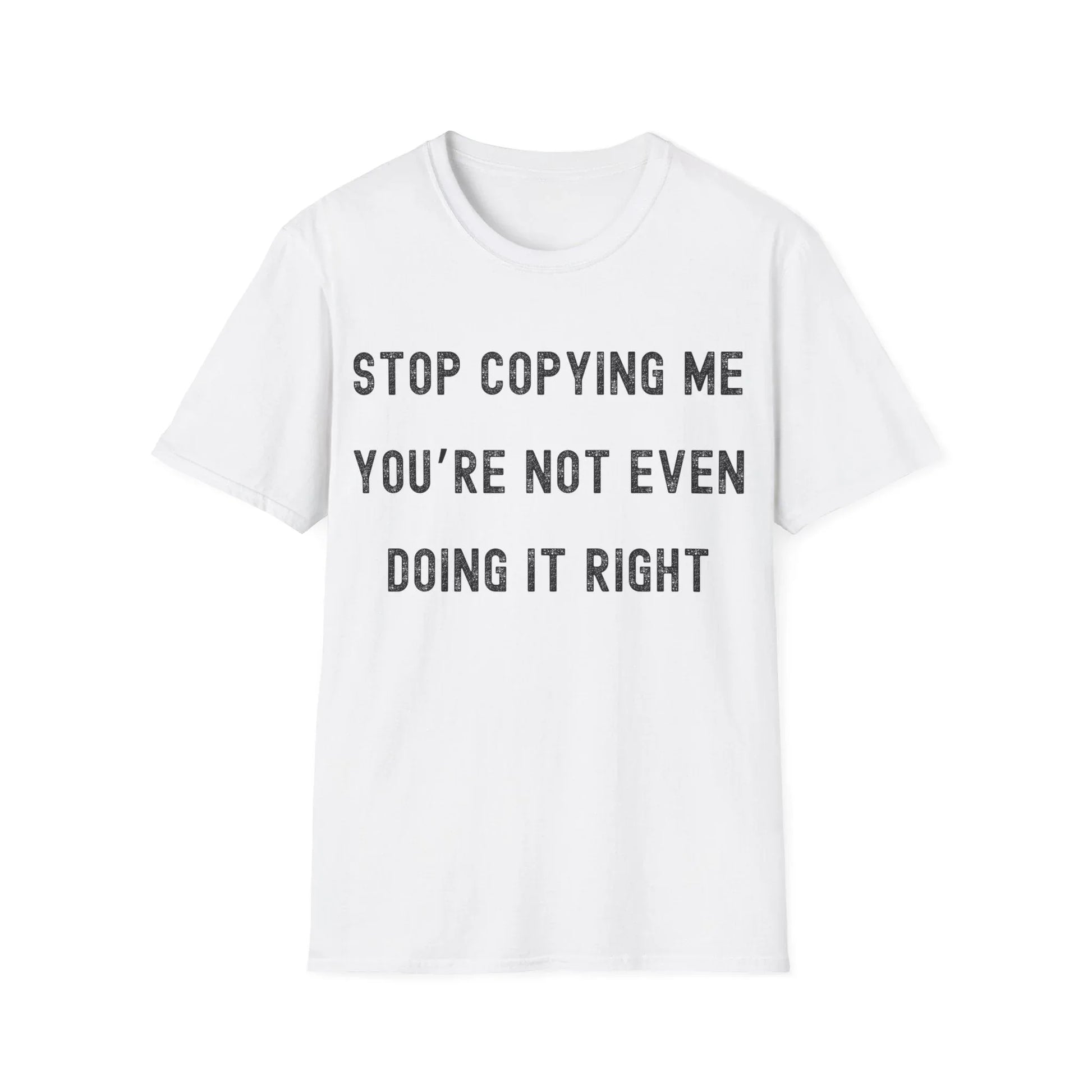 Be Original or Quiet | white | Unisex - White / S - T-Shirt