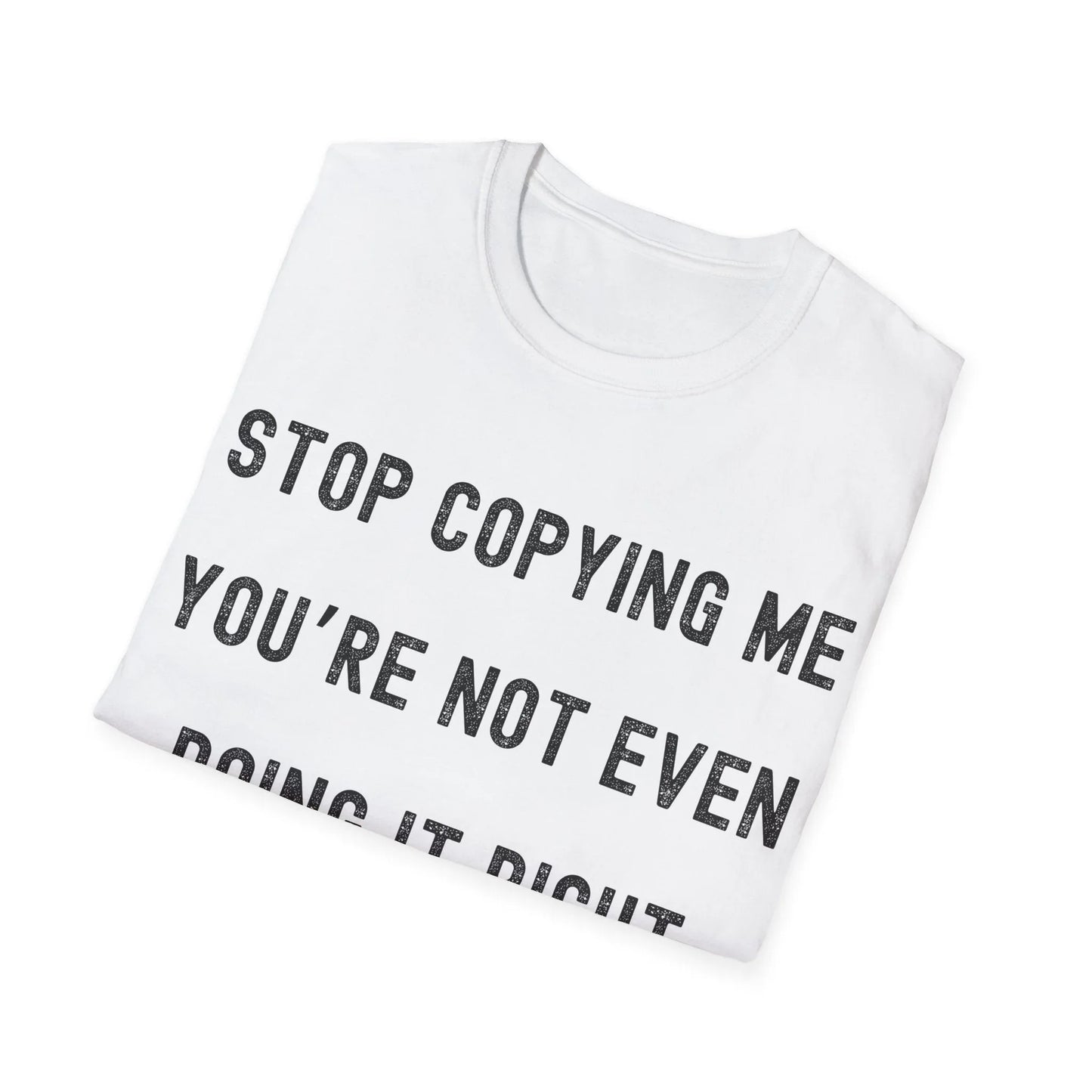 Be Original or Quiet | white | Unisex - T-Shirt