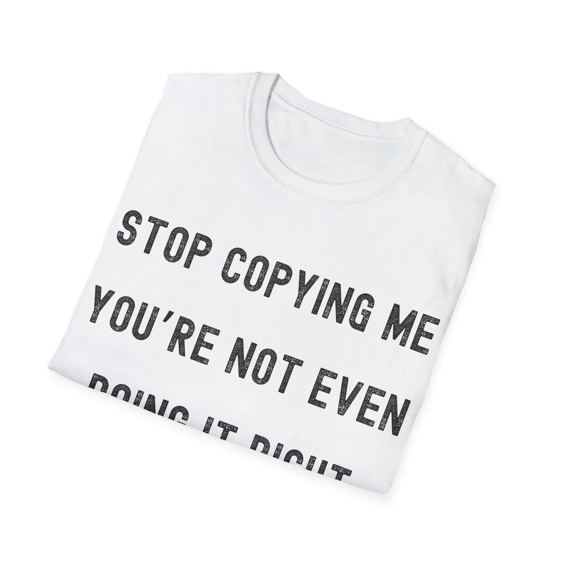 Be Original or Quiet | white | Unisex - T-Shirt