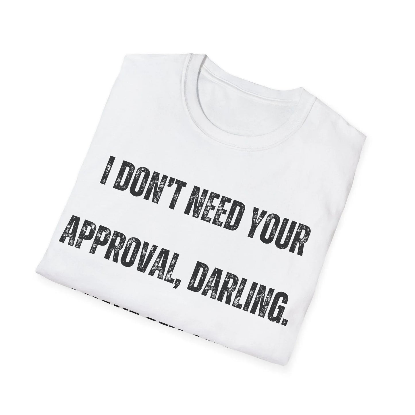 Darling I Approve Myself | white | Unisex - T-Shirt