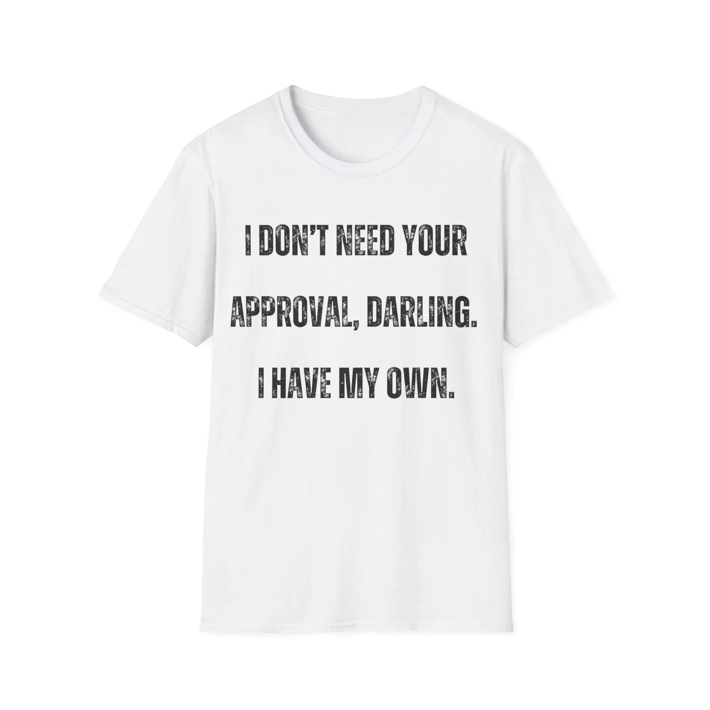 Darling I Approve Myself | white | Unisex - White / S - T-Shirt