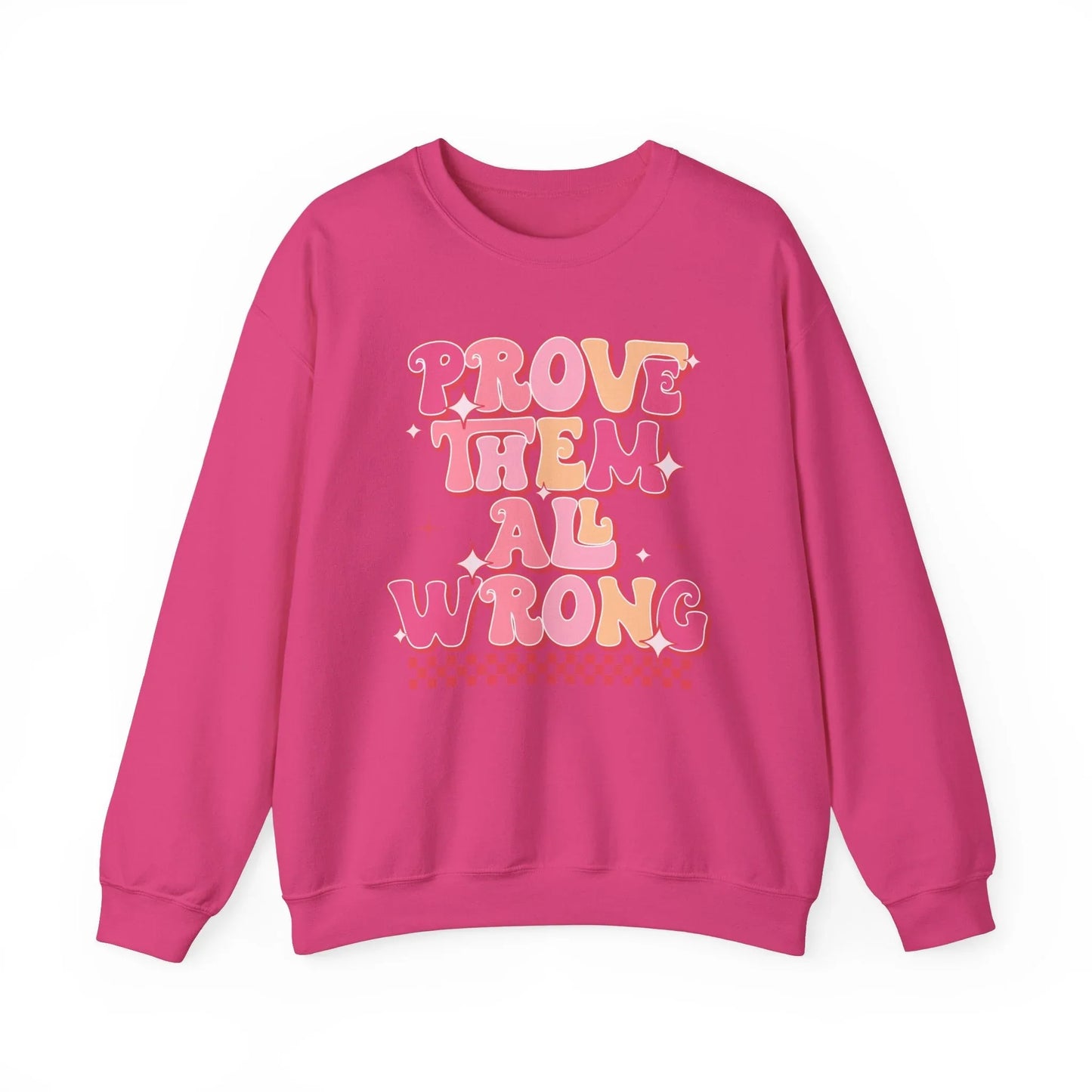 Prove Them Wrong Sweatshirt - Heliconia / S
