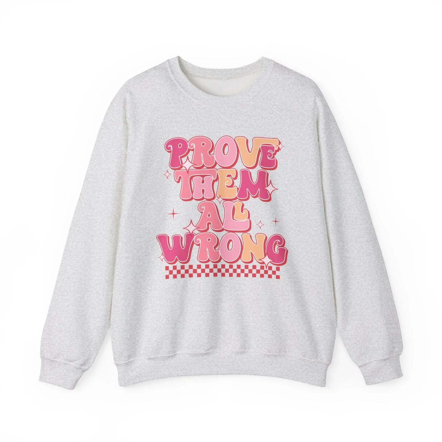 Prove Them Wrong Sweatshirt - Ash / S