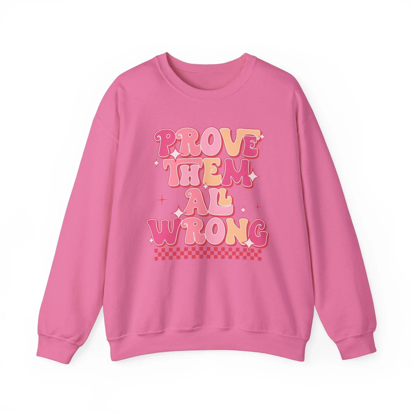 Prove Them Wrong Sweatshirt - Safety Pink / S