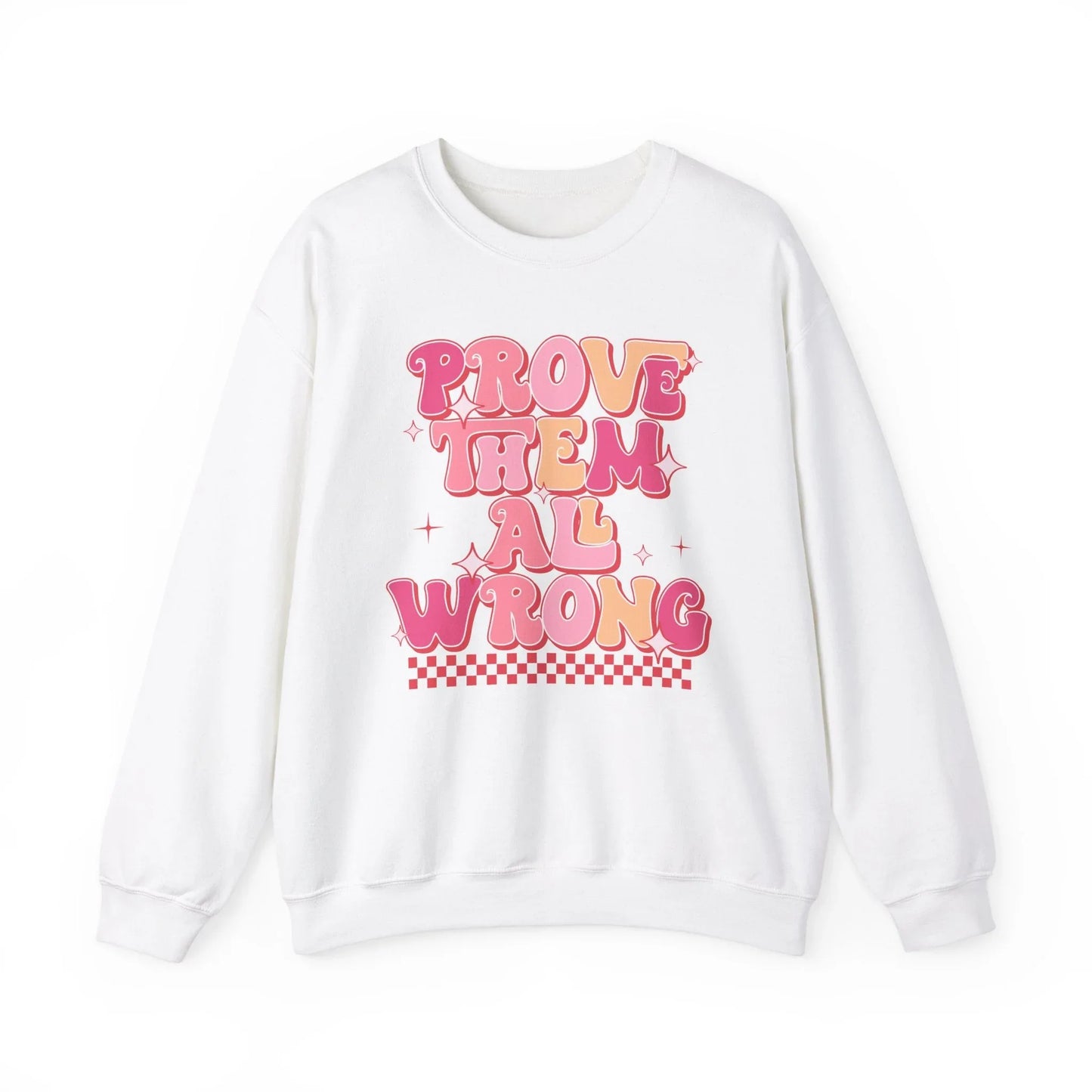 Prove Them Wrong Sweatshirt - White / S
