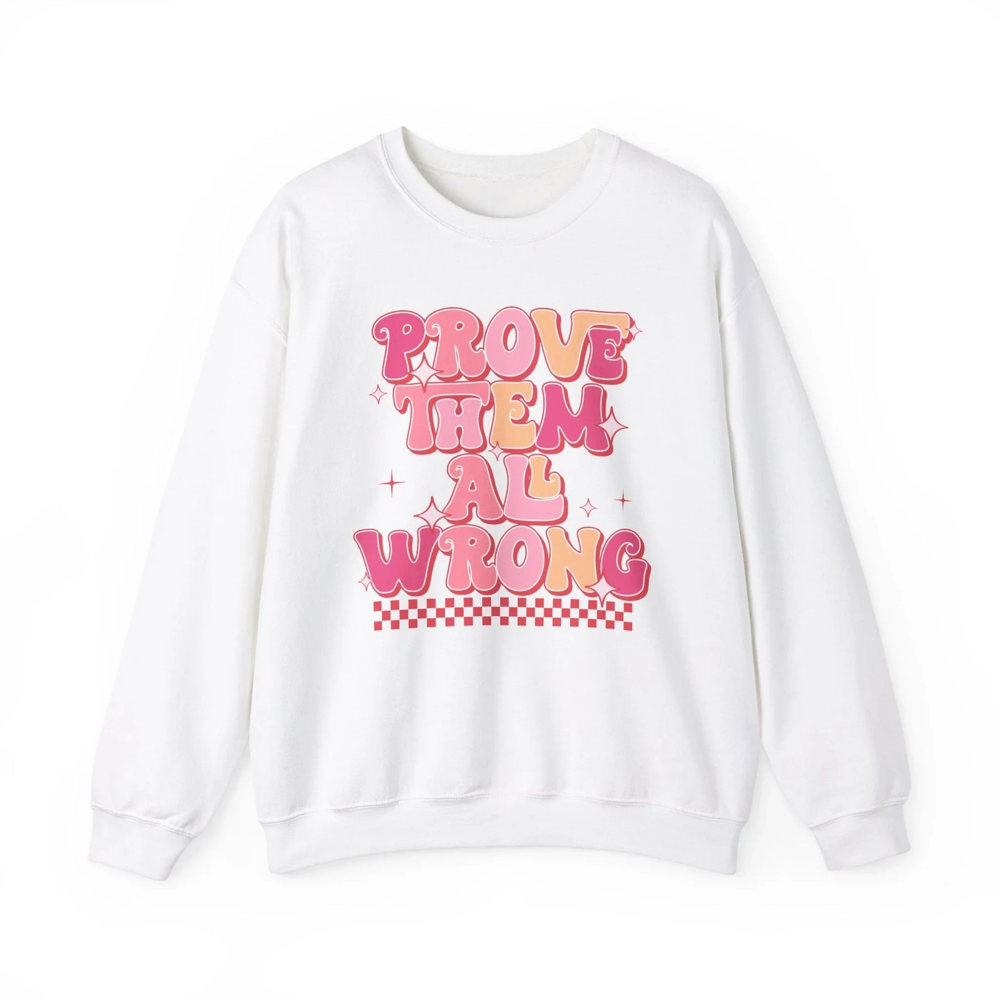 Prove Them Wrong Sweatshirt - White / S