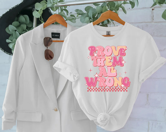 Prove Them Wrong T-Shirt