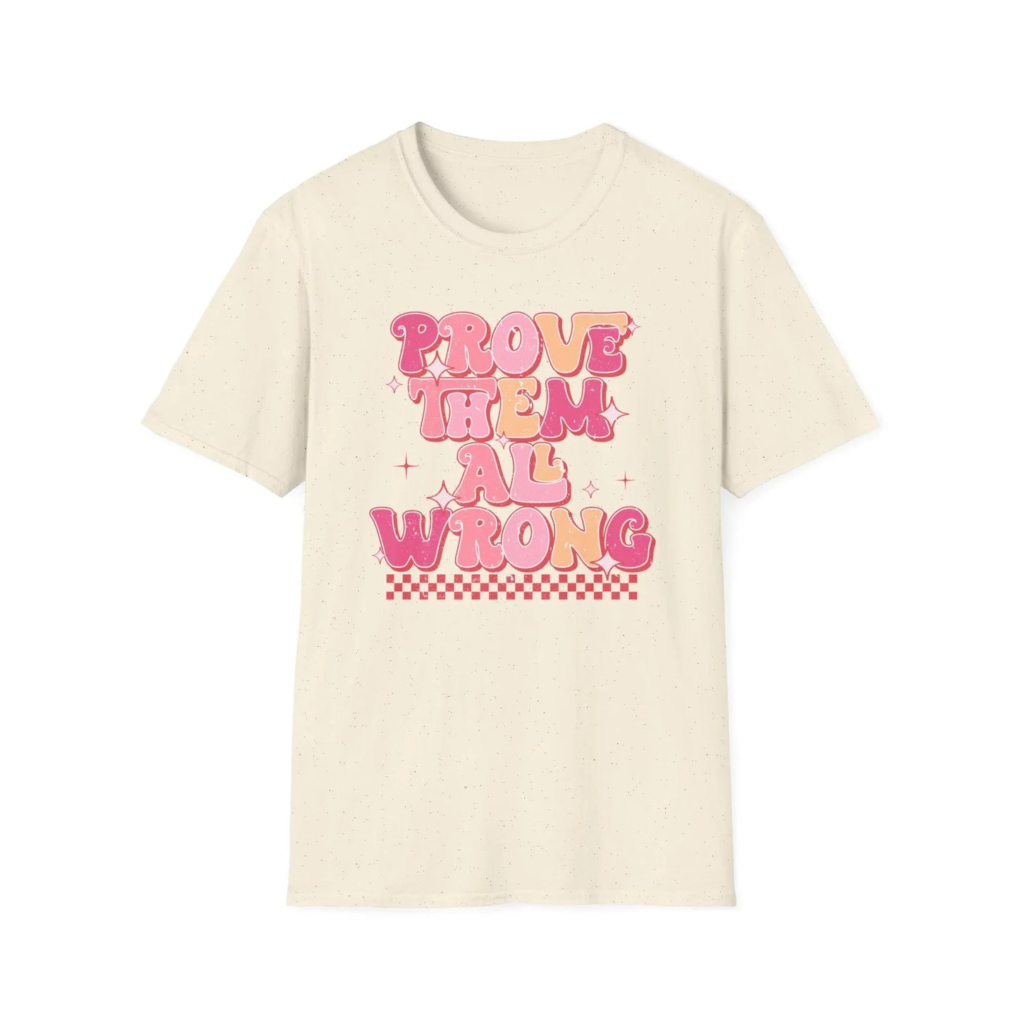 Prove Them Wrong T-Shirt - S / Natural