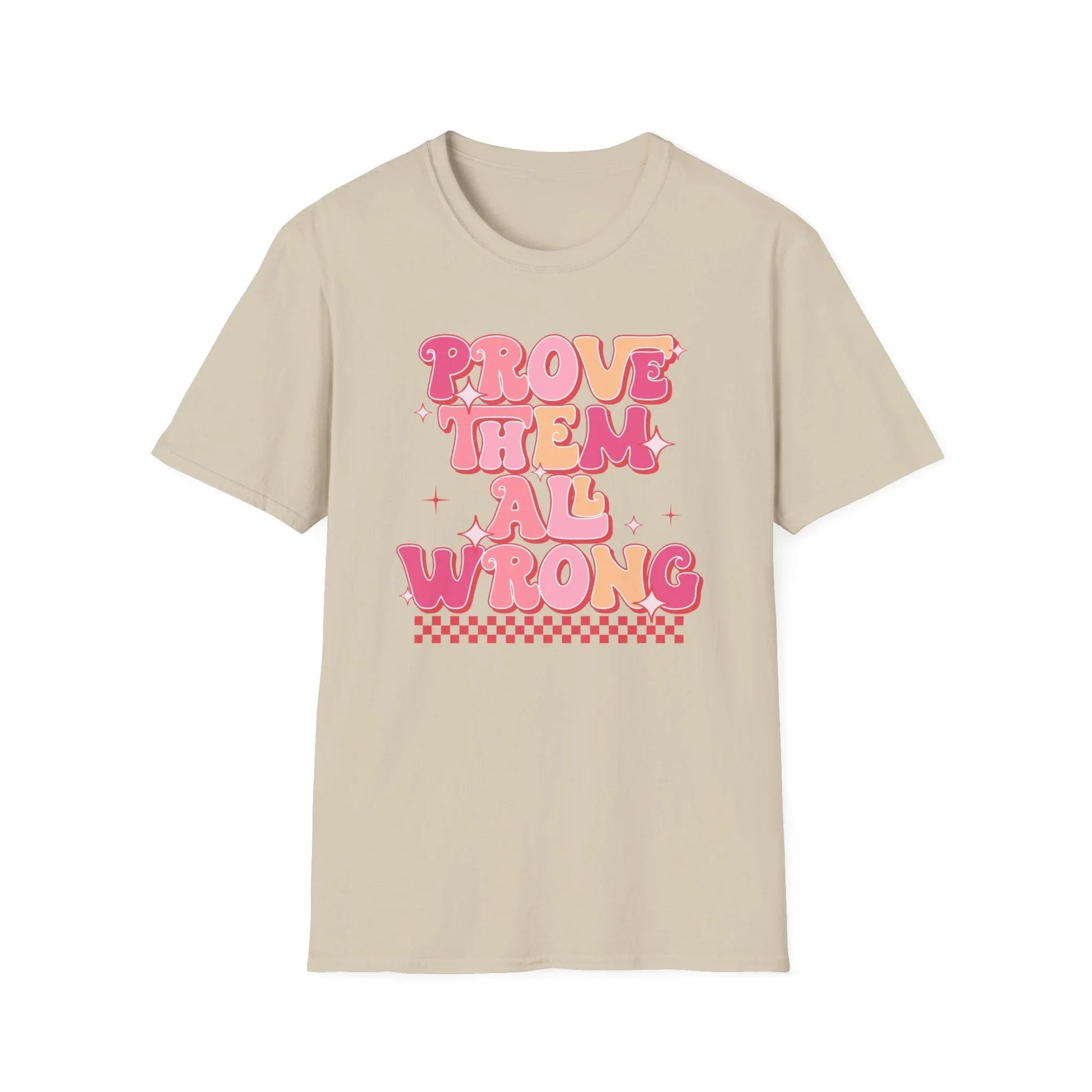 Prove Them Wrong T-Shirt - S / Sand