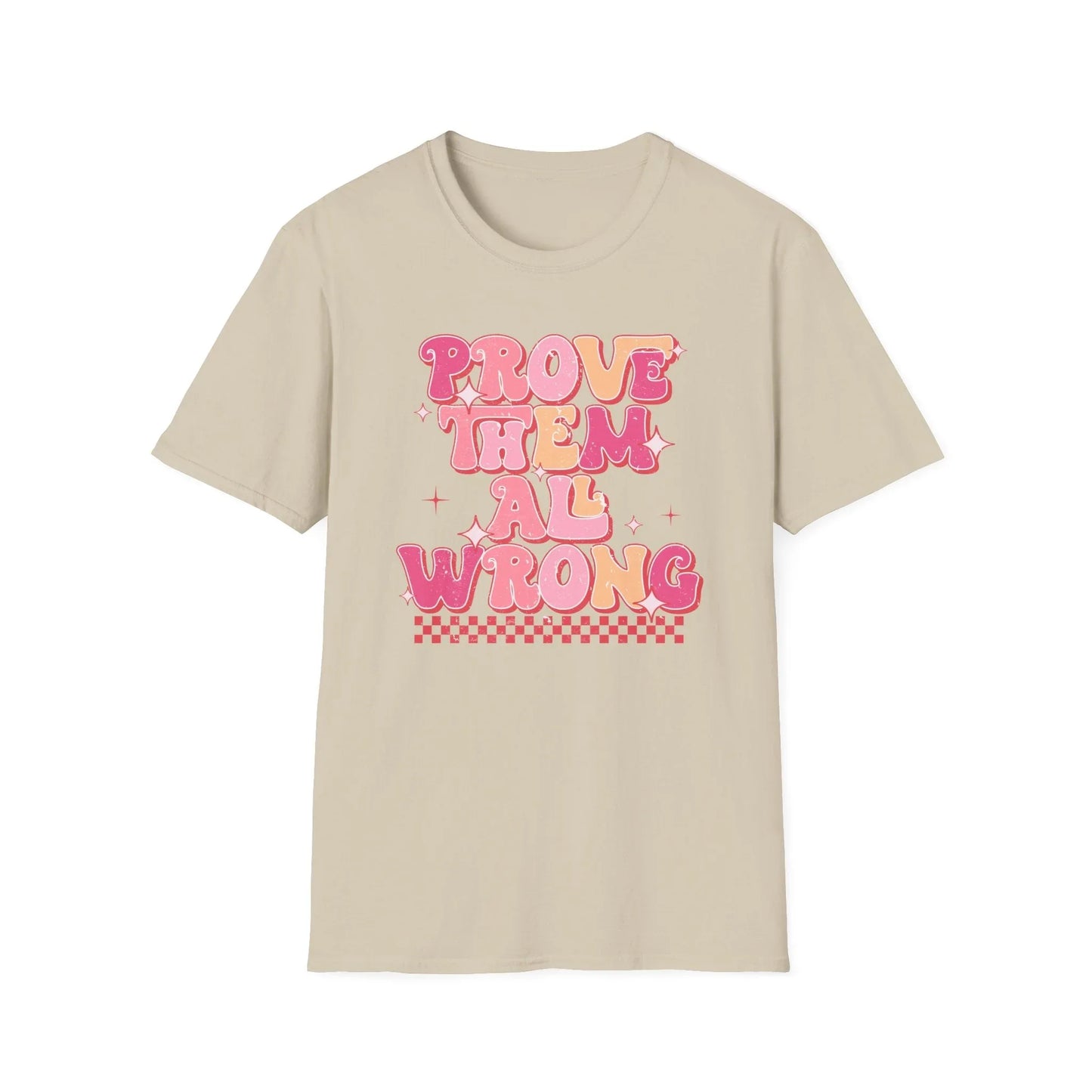 Prove Them Wrong T-Shirt - S / Sand