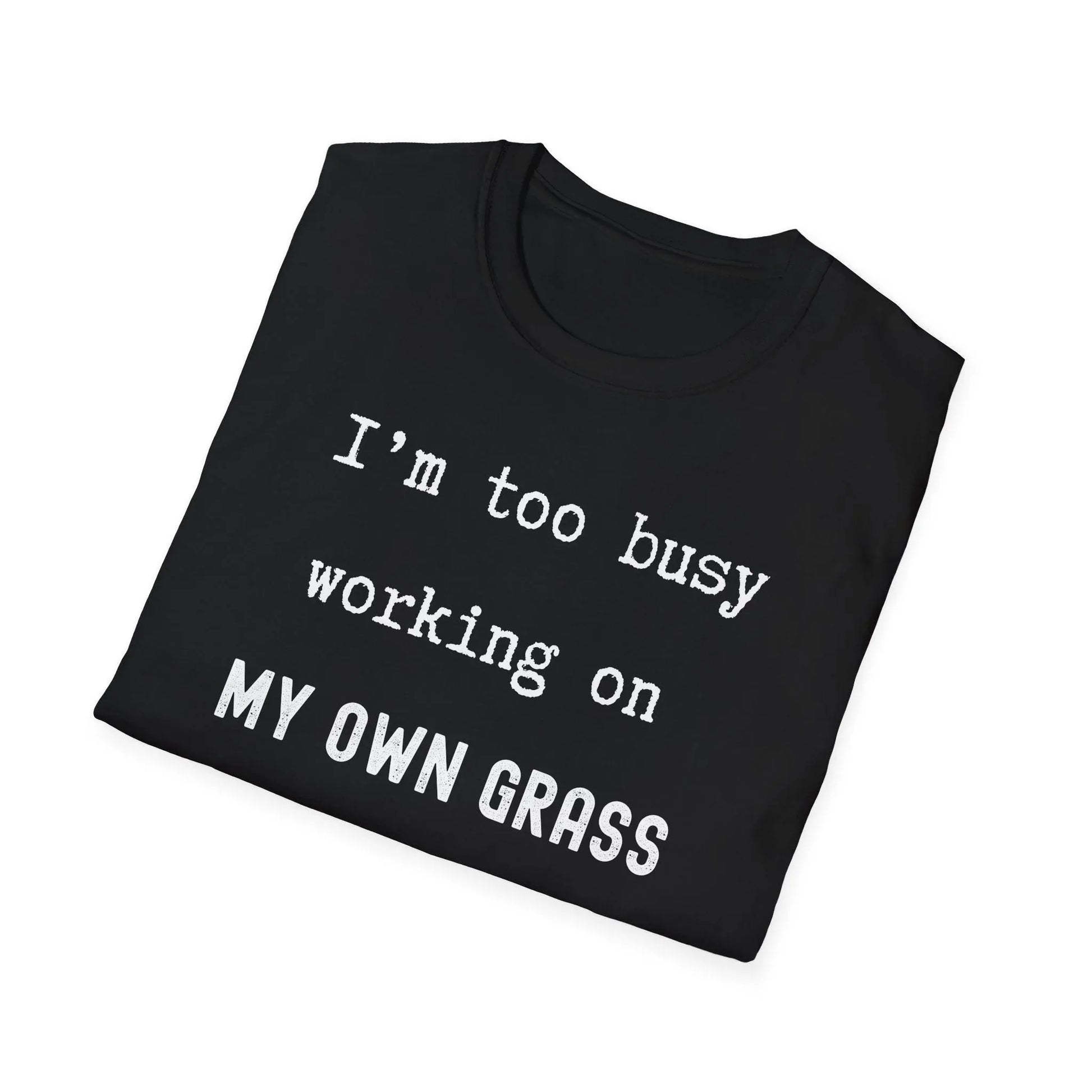 Watering My Own Grass | black | Unisex - T-Shirt