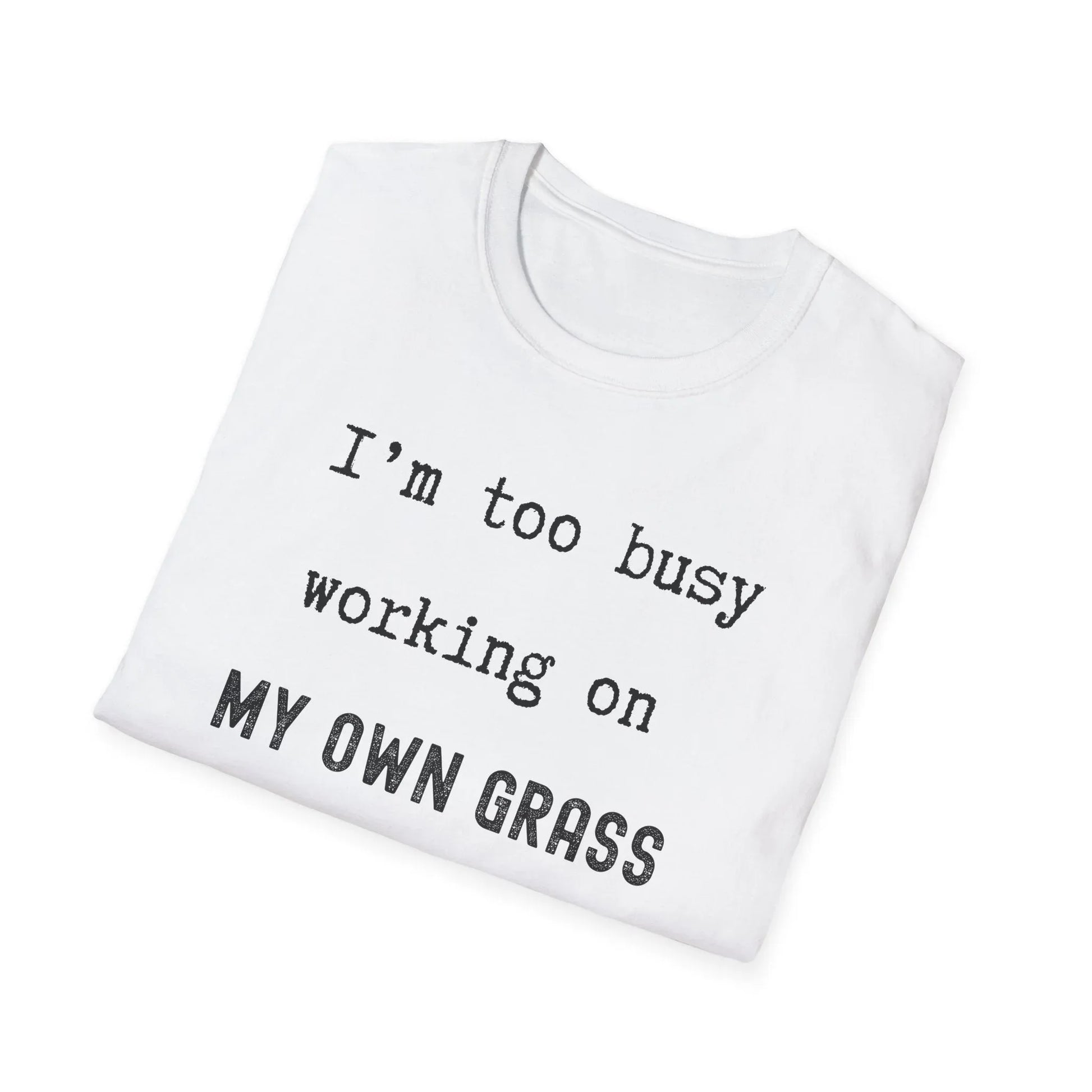 Watering My Own Grass | white | Unisex - T-Shirt